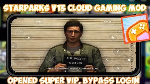 STARPARKS V13 CLOUD GAMING MOD UNLIMITED TIME NO QUEUE NO VPN OPENED SVIP NO LAG GAMEPLAY HD