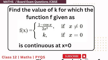 Find the value of k for which the function f is given as f(x)=(1-cosx)/2x²   if x≠0 , k if x=0 is