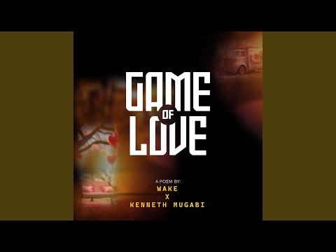 Game Of Love Feat Kenneth Mugabi
