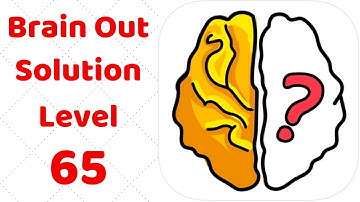 Brain Out Level 65  Walkthrough Solution (Updated 22.11.2019)