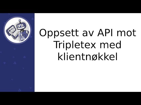 Hvordan lage Tripletex API-nøkkel (klientnøkkel)