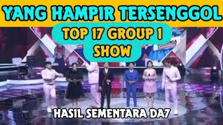 THE ONE WHO WAS ALMOST ELIMINATED LAST NIGHT IN GROUP 1 TOP 17 SHOW DA7 | FINAL RESULTS DANGDUT A...