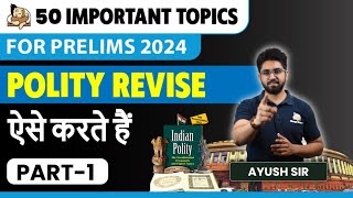 Revise Polity & Governance for UPSC Prelims 2024 | 50 Important Topics Series | Part - 1