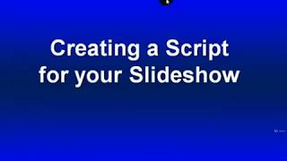 How to Create an Awesome Script For Your Slideshow