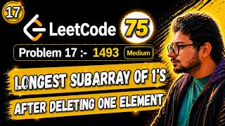 17. Leetcode 75 Blind | 1493. Longest Subarray of 1's After Deleting One Element | Sliding | Python