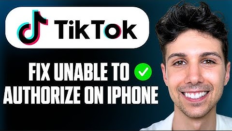 How To Fix TikTok Unable To Authorize Please Try Again (iPhone) - Beginner Tutorial