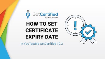 YouTestMe GetCertified 10.2 - How to Set Certificate Expiry Date