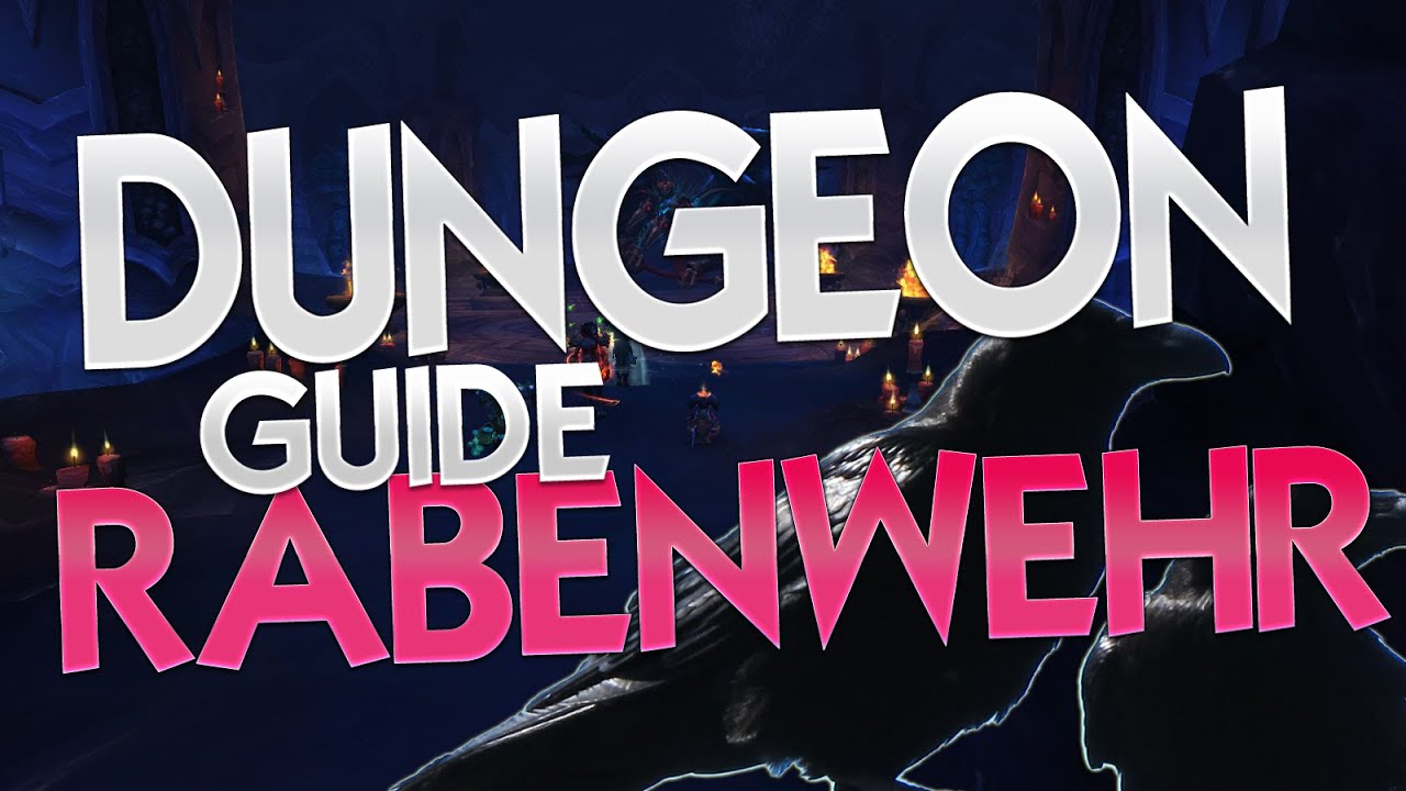 Rabenwehr – Dungeon Guide Mythisch ★ World of Warcraft | WoW ✗