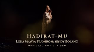 Loka Manya Prawiro, Sendy Bolang - Hadirat-Mu