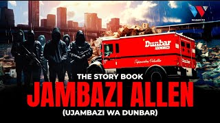 The Story Book : Ujambazi wa Dunbar (DUNBAR ARMED ROBBERY Swahili Documentary)