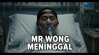 mrwong meninggal | mrwong meninggal dunia | mr wong tiktok meninggal | mrwong | tokmie mr wong