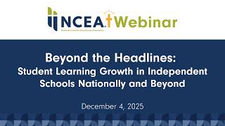 Beyond the Headlines: Student Learning Growth in Independent Schools Nationally and Beyond