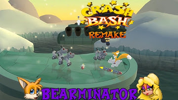 Crash Bash Remake Fan Game: Part 11: Bearminator