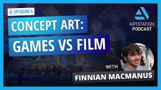 ArtStation Podcast Ep.6: Concept Art: Games vs. Film with Finnian MacManus