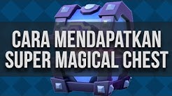 Cara Mendapatkan Super Magical Chest di Clash Royale - Durasi: 4.14. 