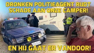 DRONKEN POLITIEAGENT RIJDT SCHADE AAN ONZE CAMPER! EN HIJ GAAT ER VANDOOR! #243