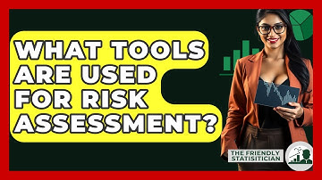 What Tools Are Used For Risk Assessment? - The Friendly Statistician