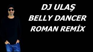 DJ ULAŞ BELLY DANCER ROMAN REMİX ( UZUN VERSİYON ) Resimi