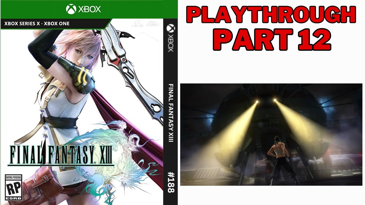 FINAL FANTASY XIII |  PLAYTHROUGH PART 12 | XBOX SERIES X GAMEPLAY