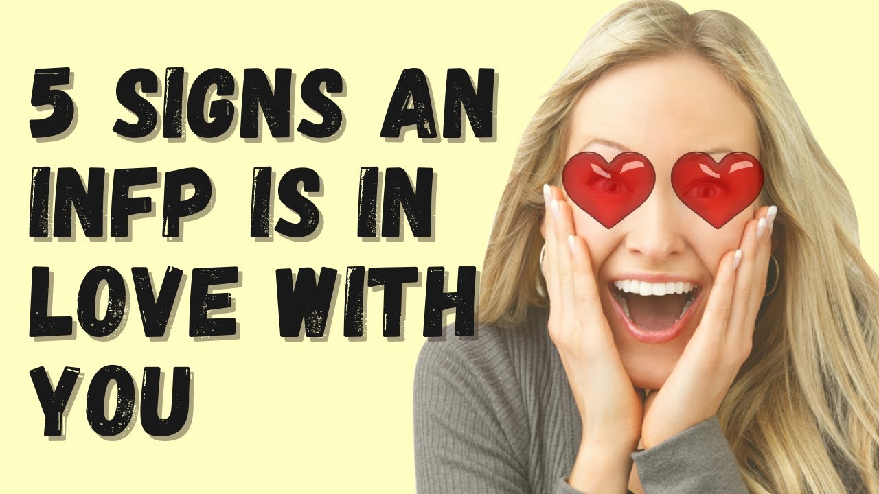 5 Signs An Infp Is In Love With You