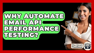 Why Automate Email API Performance Testing? - TheEmailToolbox.com