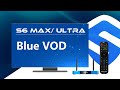 SuperBox S6 Max/S6 Ultra Blue VOD Demonstration