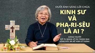 Bài 38: Kinh sư và Pha-ri-sêu là ai? | Dưới ánh sáng Lời Chúa