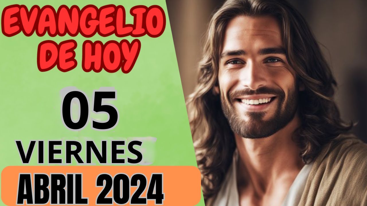 LECTURA Y EVANGELIO DE HOY VIERNES 05 DE ABRIL DE 2024 - YouTube