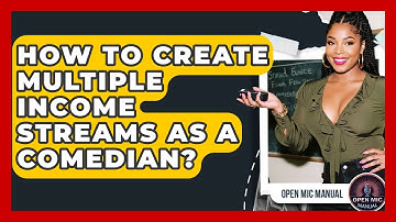 How To Create Multiple Income Streams As A Comedian? - Open Mic Manual