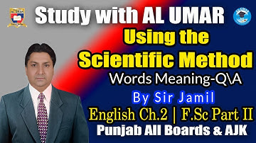 Using the Scientific Method Words Meanings Q&A  6/7/2020 | English Ch.2 F.Sc Part II