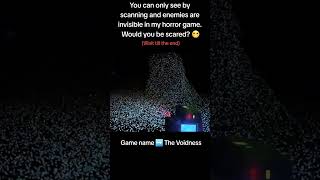 You can only see with a scanner in my game #gamingvideos #shortvideo #shorts #short #gaming #game
