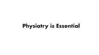 AAPM&R  Physiatry is Essential