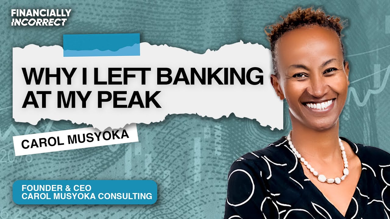 Carol Musyoka on Walking Away from Banking, & Lessons in Money