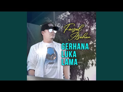 Gerhana Luka Lama - Faisal Asahan