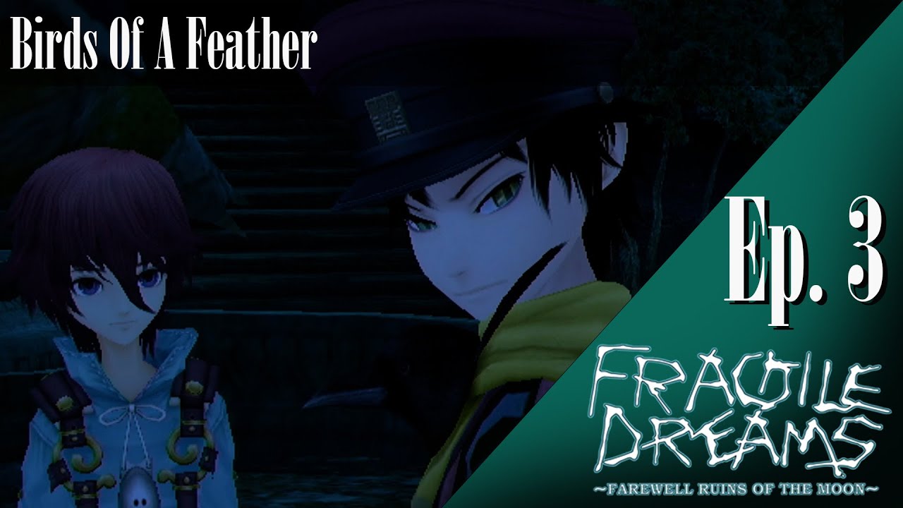 Birds Of A Feather | Fragile Dreams: Farewell Ruins Of The Moon Ep 3