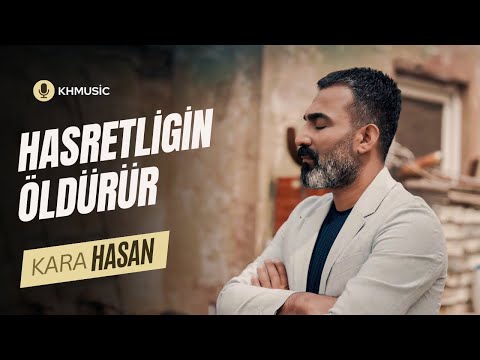 Kara Hasan | Hasretliğin Öldürür [ 2023 Official Video ]