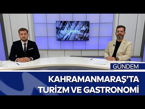 Kahramanmaraş’ta Turizm ve
