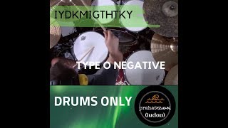 Type O Negative IYDKMIGTHTKY (Gimme That) (Drums Only) Play Along by Praha Drums Official (16.c)