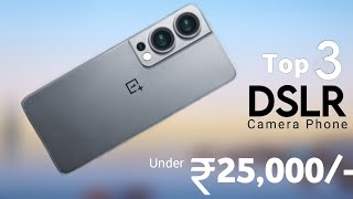 Top 3 Camera Phones Under 25000 in India 2024 - 5G | OIS | 4K | 6000mAh | Best Phone Under 25000 !