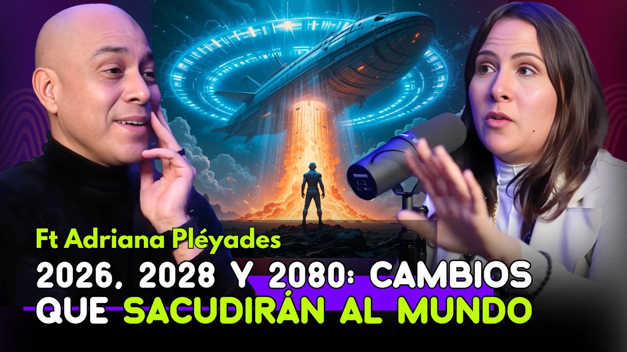 URGENTE I 2026, 2028 Y 2080. CAMBIOS PROFUNDOS que llegarán a la humanidad: Adriana Pléyades