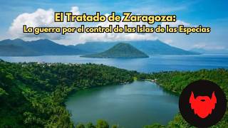 El Tratado de Zaragoza: El día que España y Portugal se dividieron los mares de Asia