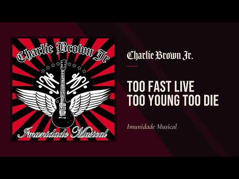 Charlie Brown Jr - Too Fast Live Too Young Too Die (Áudio Oficial)