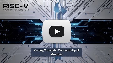 Lecture 15: Connectivity of Multiple Modules in Verilog