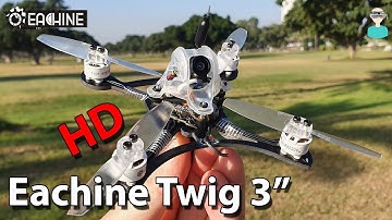 Eachine Twig HD 3 Inch Racer - Setup, Review & Flight Footage