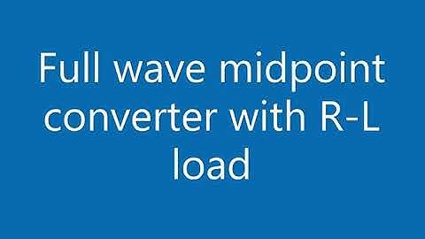 Full Wave Controlled Midpoint Converter With R L Load