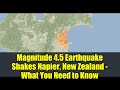 Magnitude 4.5 Earthquake Shakes Napier, New Zealand - What You Need to Know