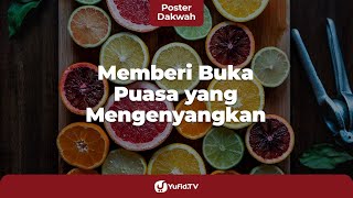Bulan Ramadhan: Besarnya Pahala Memberi Makan Orang Puasa - Poster Dakwah Yufid TV