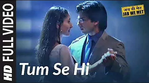 Tum Se Hi | Jab We Met | Kareena Kapoor, Shahid Kapoor | Mohit Chauhan | Pritam