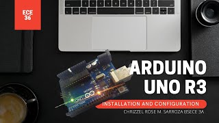 ARDUINO UNO R3: Installation and Configuration | Chrizzel Rose M. Sarroza BSECE 3A