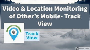 Track View - Video Monitoring, location sharing & cloud Recording of other